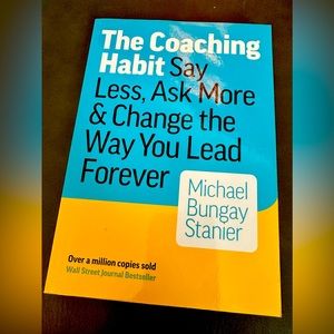 The Coaching Habit Book Michael Bungay Stanier Leadership Business WSJ